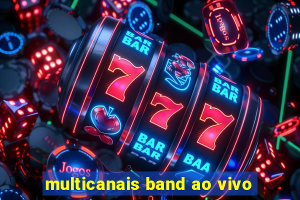 multicanais band ao vivo